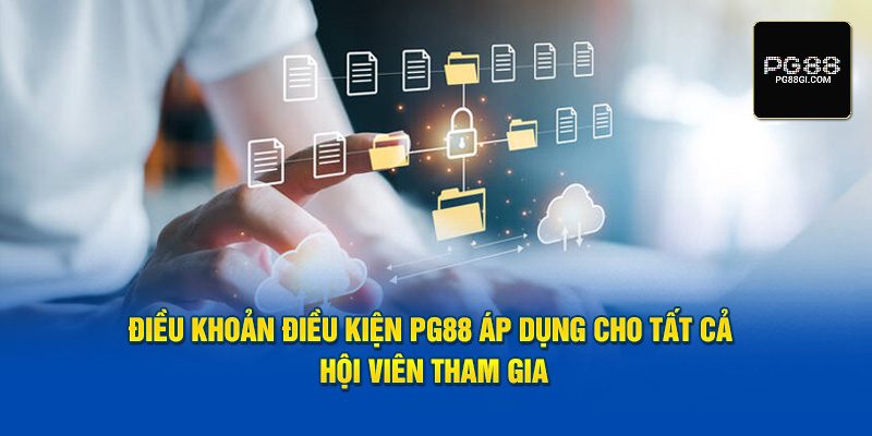 Cập nhật chi tiết Điều khoản điều kiện PG88 mới nhất