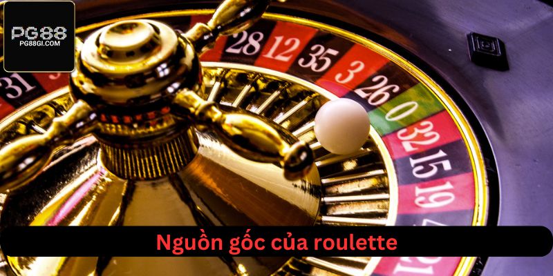 Nguồn gốc xuất xứ của roulette