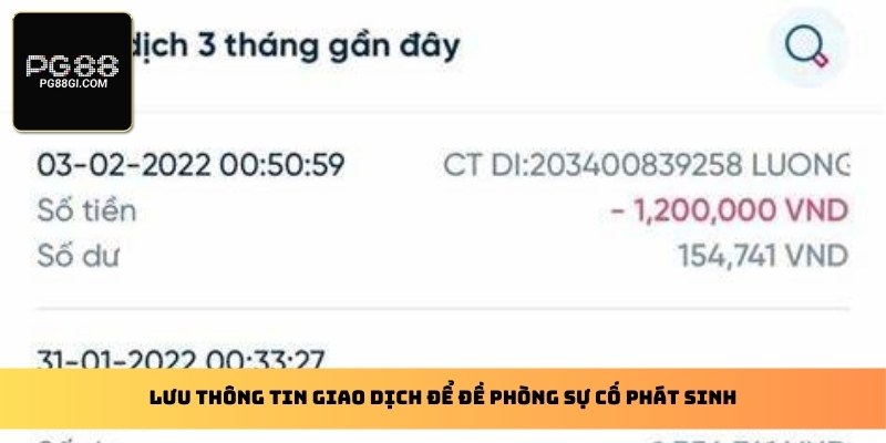 Lưu thông tin giao dịch để đề phòng sự cố phát sinh